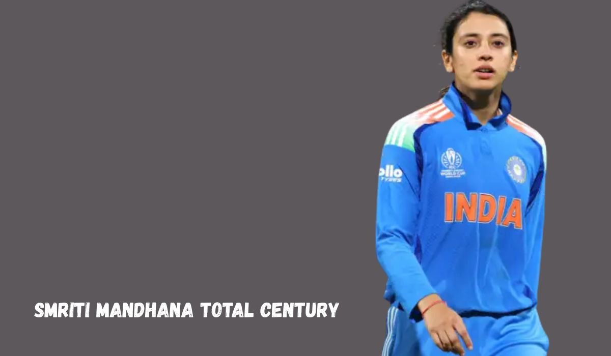 Smriti Mandhana Total Century